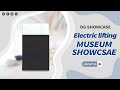 Electric lifting museum showcase from dg display showcase