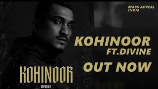 DIVINE KOHINOOR |   | Mass Appeal India
