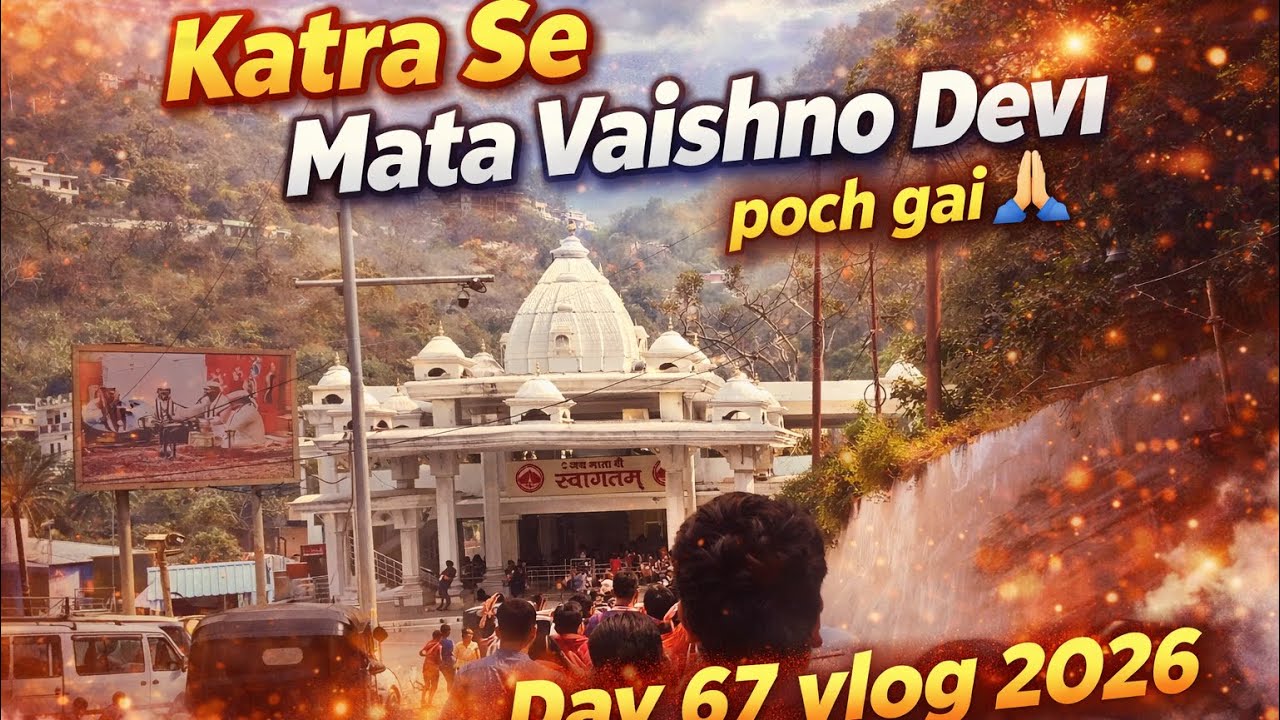 Vaishno Devi poch gai  finally Day 67 vlog 2026 #viral #katra #reels #vlog #youtube #matarani 