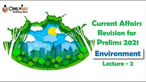 Environment | Lecture 2 | Prelims Revision 2021 | October 2020 | #UPSC | #CSE |#IAS