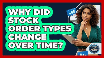Why Did Stock Order Types Change Over Time? - Stock and Options Playbook