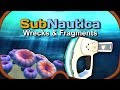 Subnautica - Wrecks & Fragmets Guide [Switch, PS4, PS5, Xbox, PC]