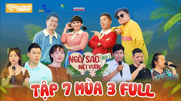 Ngôi Sao Miệt Vườn 3 Tập 7 | Anh thợ điện tử giọng như Đan Nguyên hốt hồn Ngọc Huyền, Minh Nhí