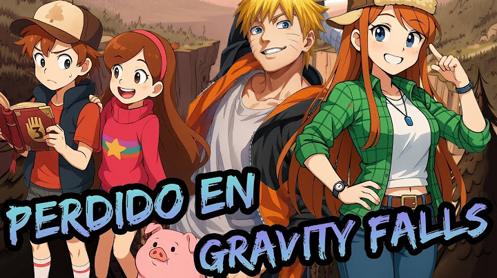Naruto x Gravity Falls - Lost In Gravity Falls Chapter 2