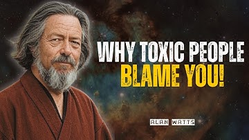 Why Do Toxic People Blame You and Repeat the Same Mistakes? | Alan Watts