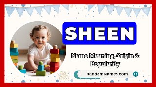 Sheen - Baby Boy Name Meaning, Origin & Popularity - RandomNames.com screenshot 5