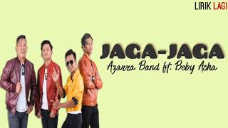 Azarra Band ft. Beby Acha - Jaga Jaga (Lirik)
