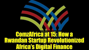 ComzAfrica at 15: How a Rwandan Startup Revolutionized Africa’s Digital Finance