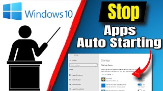 how to stop apps from auto starting windows 10