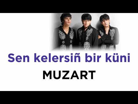 MUZART — Sen kelersiñ bir küni (lyrics / kazak latin)  Музарат — сен келерсің бір күні Текст Латын