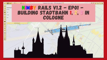 NIMBY Rails v1.2 | Timelapse | Episode 01 | Building Stadtbahn 1, 2 and 3 in Cologne