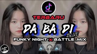 DA BA DI [New Viral Tiktok Remix]-Funky Night x Battle Mix- Dj JoshBeat Remix