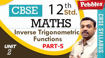 CBSE Class 12th std Maths | Inverse Trigonometric Functions | Part - 5