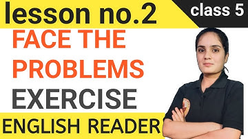 CLASS 5 || ENGLISH || NCERT || LESSON 2 || EXERCISE || FACE THE PROBLEMS || @primemotivationacademy