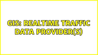 GIS: Realtime traffic data provider(s) (2 Solutions!!)