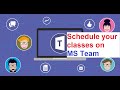 Schedule your classes on MS team