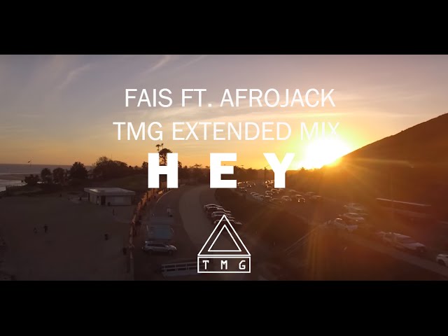 Fais ft. Afrojack - Hey (TMG Extended Mix)