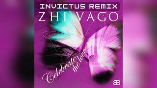 Zhi Vago   Celebrate The Love Invictus Remix 2024