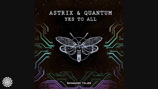 Astrix & Quantum - Yes to All