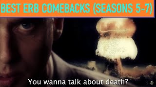 Best of ERB comebacks/rebuttals | Seasons 5-7 [Compilation]