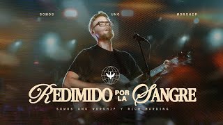 Somos Uno Worship Ft. Rich Harding - Redimido Por La Sangre (Video Oficial) 