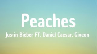 Justin Bieber - Peaches ft. Daniel Caesar, Giveon (Lyrics)