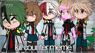 kill counter meme //Gacha//Gacha Club//GC//Mha/Bnha//Meme//Villain deku 💅✨//No ships//original Au//