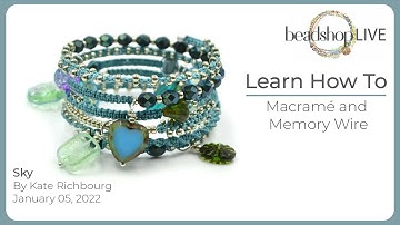 Beadshop LIVE: Macrame and Memory Wire with Kate Richbourg