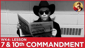Grades 4-6 Lesson 2: The 7th & 10th Commandments