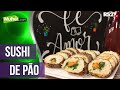 Você já ouviu falar de Sushi de Pão? - Mulher.com - @RedeSeculo21  09/02/2022