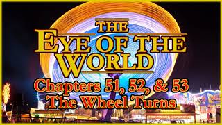 Book 1, Chapter 51, 52, & 53 of the Wheel of Time Explained