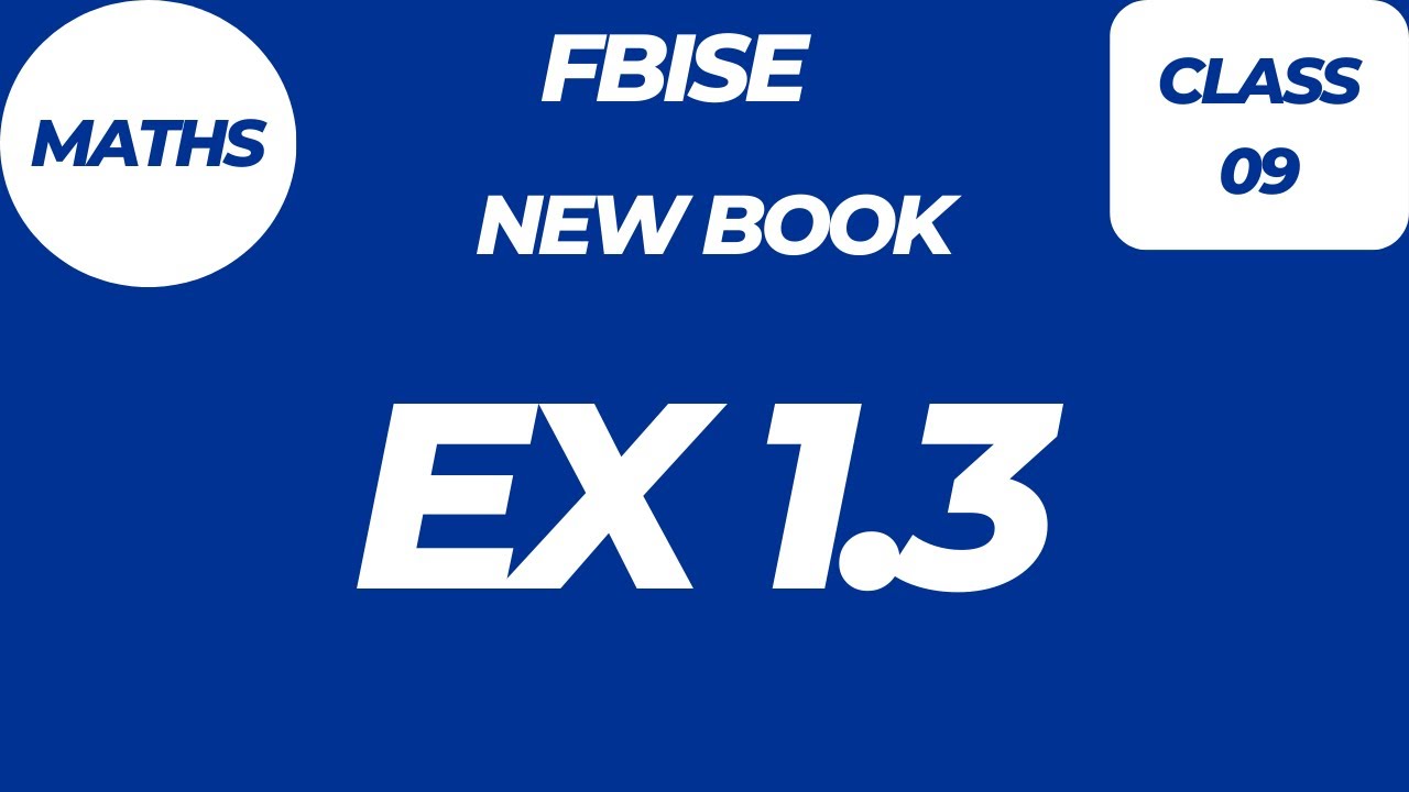 Exercise 1.3 Complete Class 9th Maths NBF New Book | Real Numbers ...