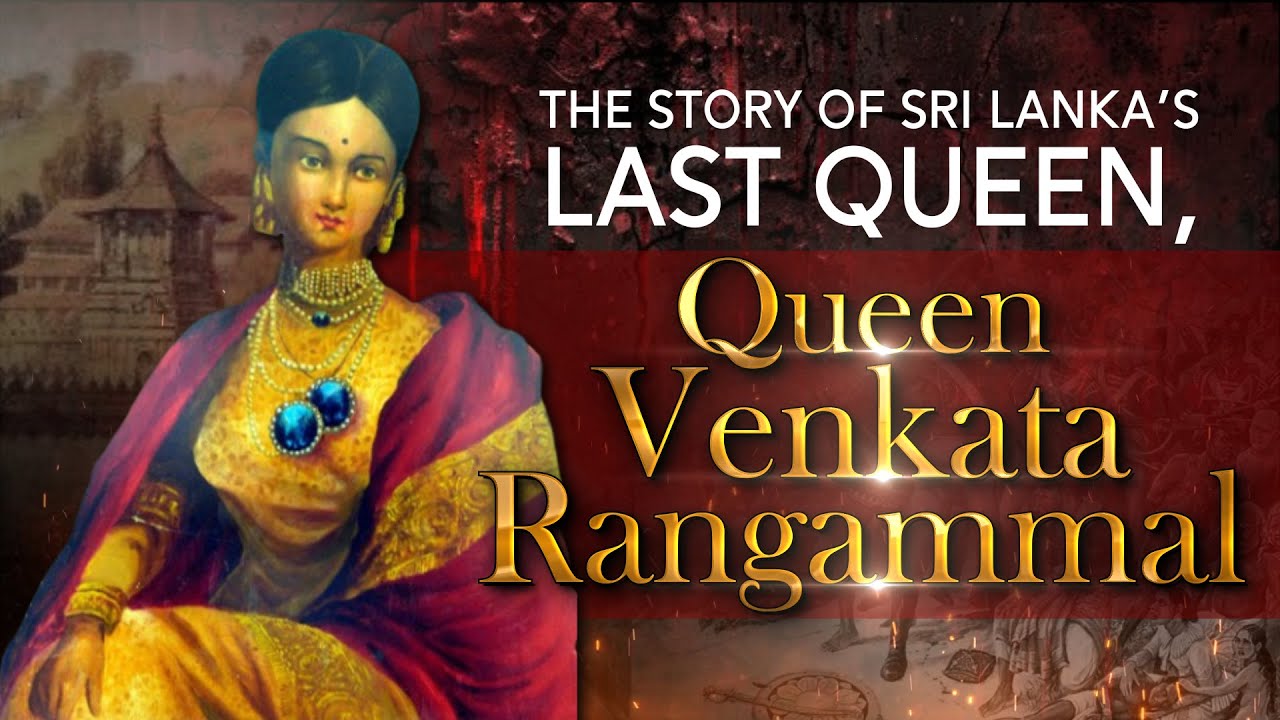 The story of Sri Lanka’s last queen, Queen Venkata Rangammal