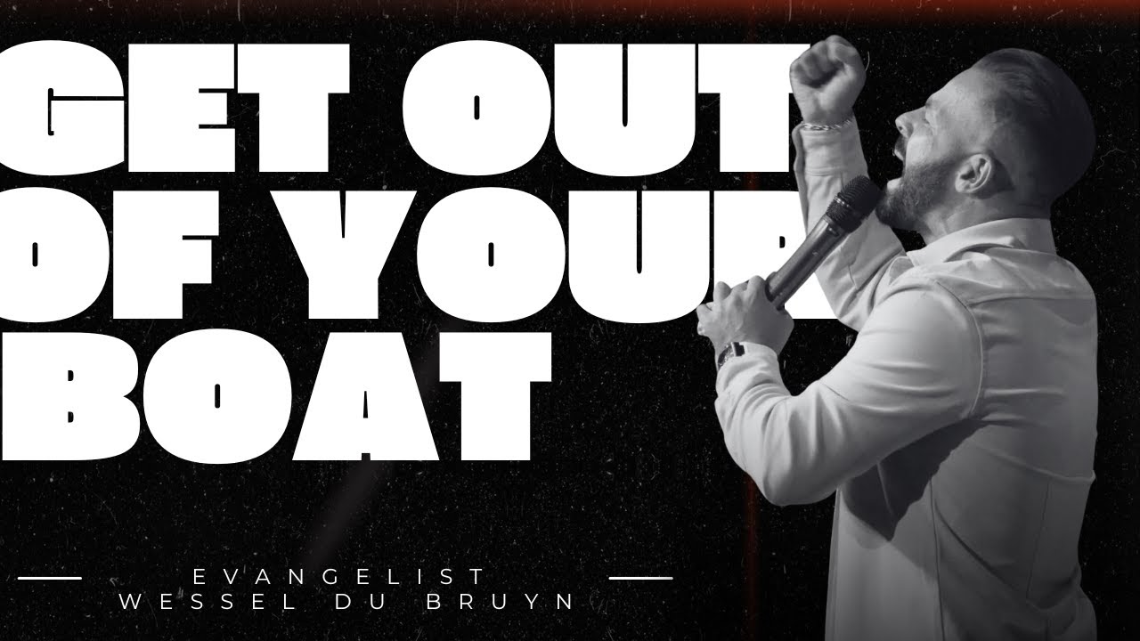Wessel Du Bruyn - Get Out Of Your Boat - Carmel Church Houston