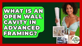 What Is An Open Wall Cavity In Advanced Framing? - Eco Home Blueprint