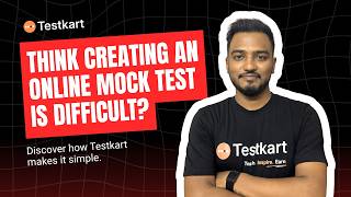 Is Creating an Online Mock Test Complicated | Create Tests in Minutes with Testkart