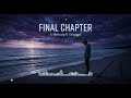 Final Chapter | A Melodic Rap About The Last Goodbye (Original)