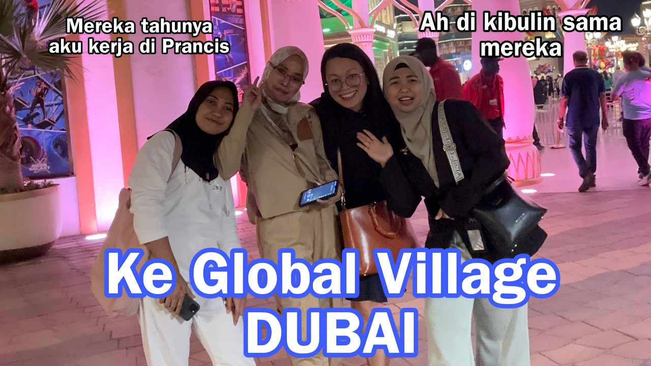 GLOBAL VILLAGE 😃 MEREKA KIRAIN AKU CUMAN KERJA DI PRANCIS