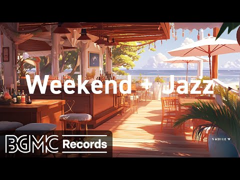 Chill Weekend Jazz: Relaxing Music for an Awesome Weekend