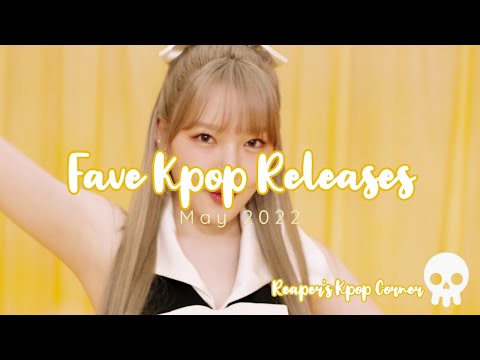 my personal fave kpop releases | MAY 2022