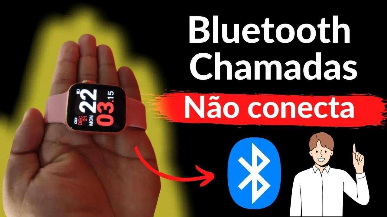 smartwatch nao conecta bluetooth