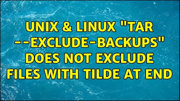 Unix & Linux: "tar --exclude-backups" does not exclude files with tilde at end