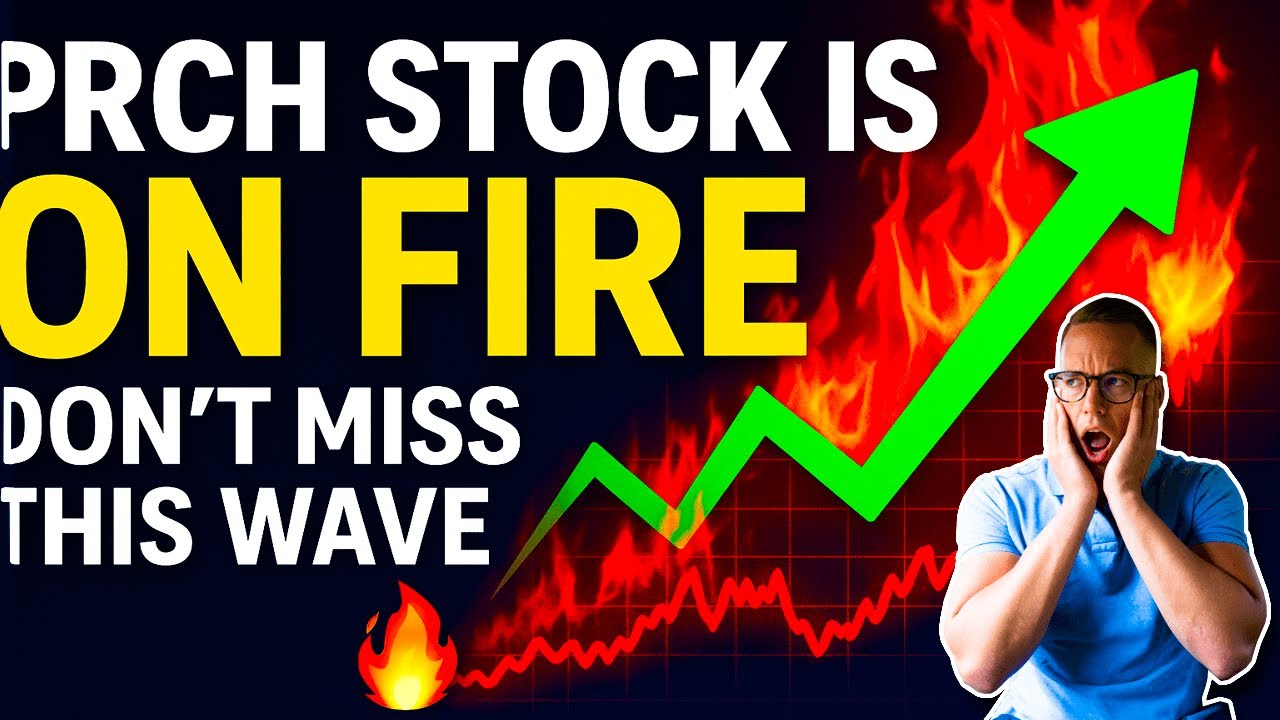 PRCH Stock Is On Fire – Don’t Miss This Wave 🔥