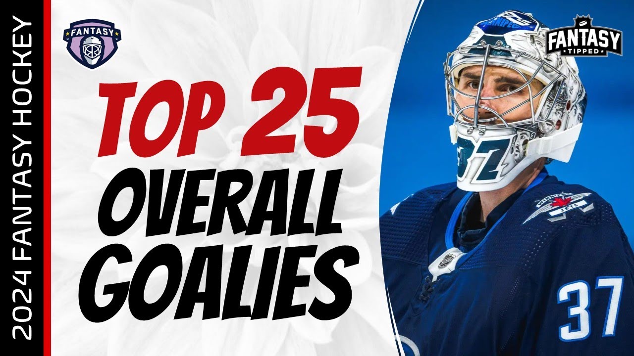 Fantasy Hockey Advice TOP 25 GOALIES For 2024 25 Fantasy Hockey fantasy-hockey-advice-top-25-goalies-for-2024-25-fantasy-hockey