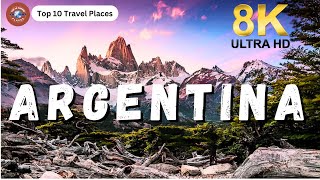 Top 10 Best Places to Visit in Argentina-  Stunning 8K Ultra HD Ultra HD