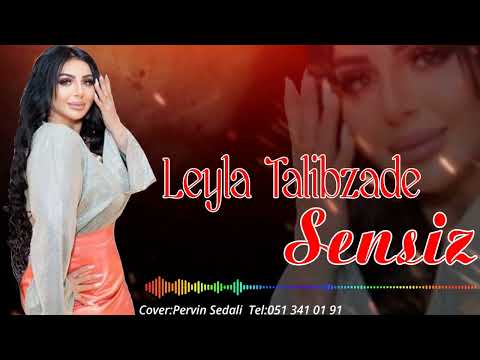 Leyla Talibzade - Sensiz 2022