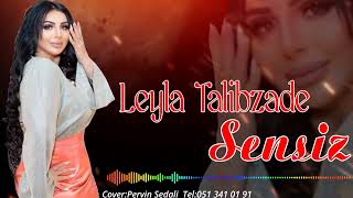 Leyla Talibzade - Sensiz 2022