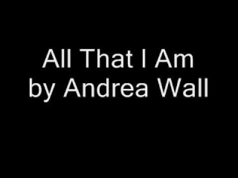 All That I Am by Andrea Wall