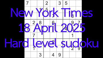 Sudoku solution – New York Times 18 April 2025 Hard level