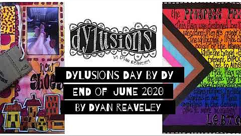 Dylusions Day by Dy - End of June 2020